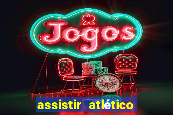 assistir atlético mg x botafogo